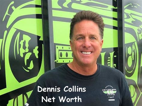 dennis collins net worth 2023